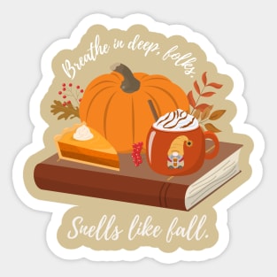 Breathe in deep, folks. Smells like fall. Sticker